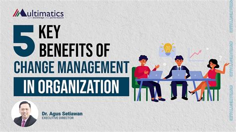 5 Key Benefits Of Change Management In An Organization By Multimatics