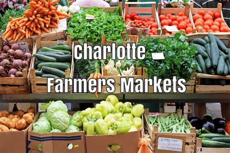 30 Farmers Markets In The Charlotte Area Charlotte On The Cheap