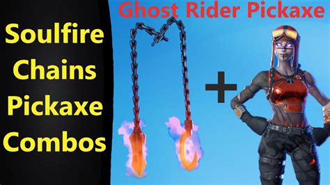 Soulfire Chains Pickaxe Combos In Fortnite Ghost Rider Pickaxe Youtube