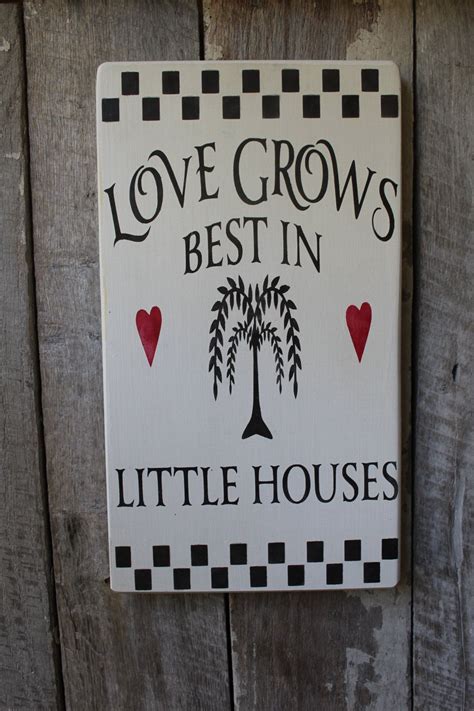 Love Grows Best In Little Houses Wood Sign Primitive Wood Sign Etsy