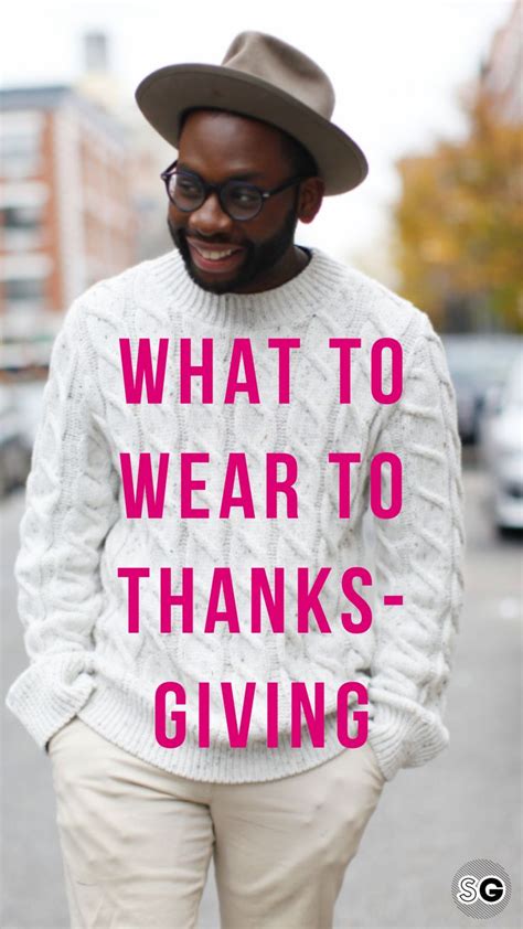 What To Wear On Thanksgiving 8 Guys Outfit Ideas Style Girlfriend