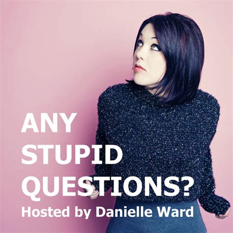 Any Stupid Questions On Apple Podcasts