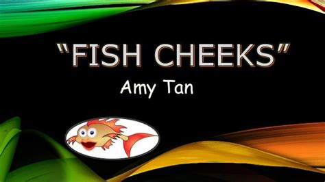 Fish Cheeks Answer Summary And Response To Fish Cheeks