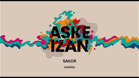 Aske Izan Sailor Extended Mix Hungarian Hot Wax Youtube