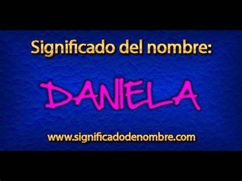 Significado De Daniela Qu Significa Daniela Que Significa Tu