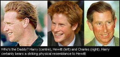 The globe claims that prince charles disowned his youngest son after it was „revealed the renegade redhead isn't really a member of the royal family. tabloid meantioned a furious fight between the father and son, and the possibility of tearing apart. James Hewitt Not Charles:Prince Harry's Bio-Father by IAN HALPERIN