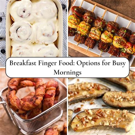 Breakfast Finger Food Options For Busy Mornings Kitchen Divas