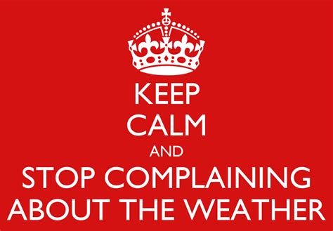 Keep Calm And Stop Complaining About The Weather Poster Ingimar
