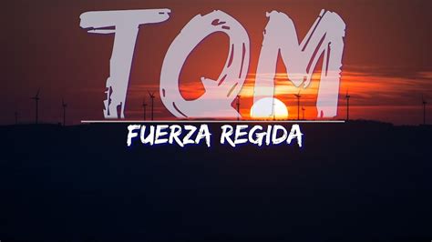 Fuerza Regida Tqm Explicit Letras Lyrics Full Audio 4k Video