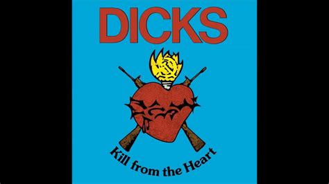 Dicks Kill From The Heart 1983 Full Album Youtube
