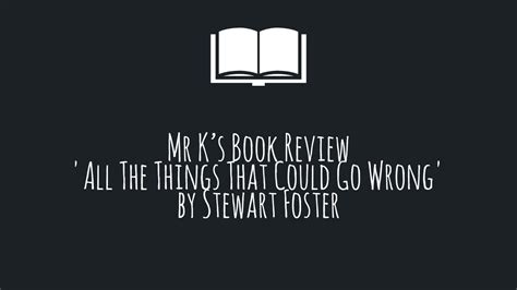 Book Review All The Things That Could Go Wrong By Stewart Foster