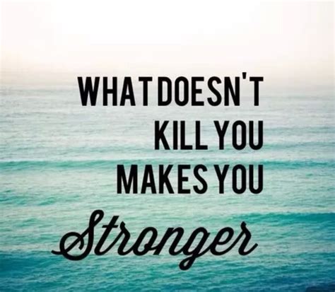 what doesnt kill you quotes quotesgram