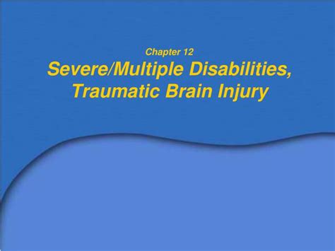 Ppt Chapter 12 Severemultiple Disabilities Traumatic Brain Injury