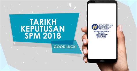 Keputusan sijil pelajaran malaysia (spm) 2017 akan diumumkan 15 mac ini, menurut kenyataan kementerian pendidikan. Pengumuman Rasmi Tarikh Keputusan SPM 2018