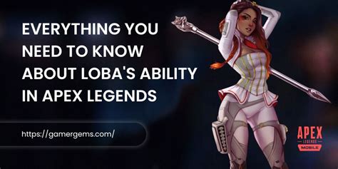 Everything You Need To Know About Loba S Ability In Apex Legends