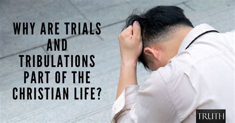 Why Are Trials And Tribulations Part Of The Christian Life