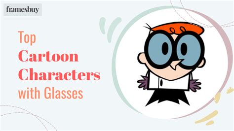 Top 13 Cartoon Characters With Glasses Framesbuy