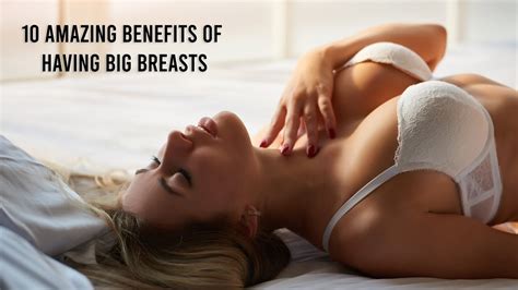 Amazing Benefits Of Having Big Breasts Youtube