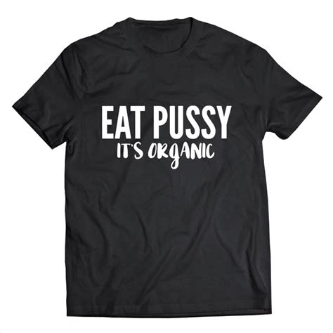 Eat Pussy Its Organic