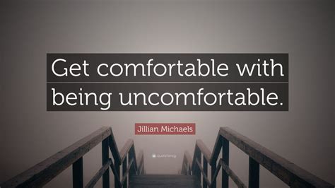 jillian michaels quote “get comfortable with being uncomfortable ” 22 wallpapers quotefancy