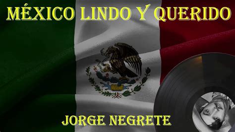 México Lindo Y Querido Jorge Negrete Youtube
