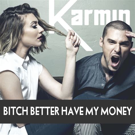 Bitch Better Have My Money Song And Lyrics By Karmin Spotify