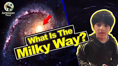 The Milky Way For Kids Galaxies And Space Astronomy Tale Youtube