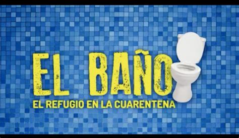 El Baño Primera Película Hecha En Cuarentena