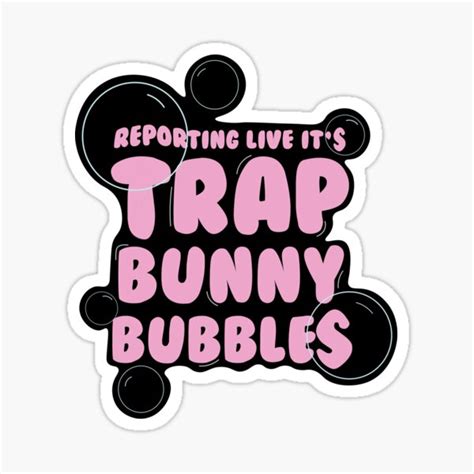 Reporting Live Its Trap Bunny Bubbles Sticker Sticker For Sale By