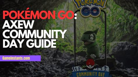 Pok Mon Go Axew Community Day Guide Gameinstants