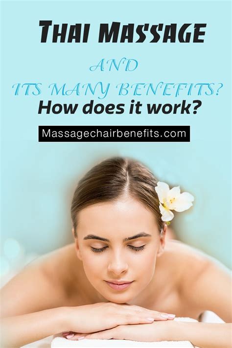 Thai Massage And Its Many Benefits Massage Benefits Thai Massage Massage