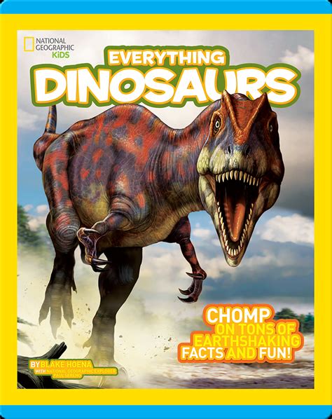 National Geographic Kids Everything Dinosaurs Book By Blake Hoena Epic