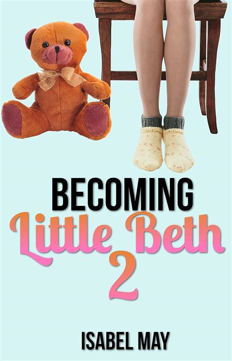 Becoming Little Beth 2 Bdsm Age Play Romance Kindle Edition By May Isabel Literature