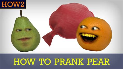 Annoying Orange How2 How To Prank Pear Annoying Orange Wiki Fandom
