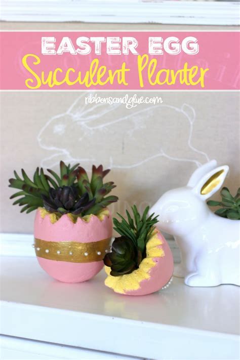 Easter Egg Succulent Planter Easter Eggs Diy Easter Eggs Quick And