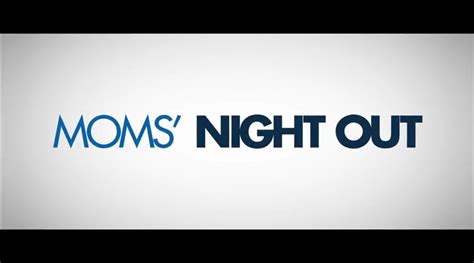 Moms Night Out Trailer Movies
