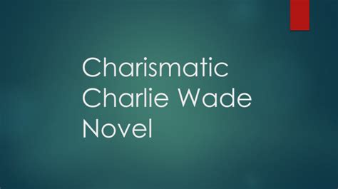 Solmon white, the owner of the white family, fungui bao, the owner of treasure pavillion, and orvel, the owner of classic mansion, all heard the news. Charismatic Charlie Wade Complete Novel Chapters Free Online