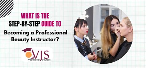 Step By Step Guide To Becoming A Professional Beauty Instructor