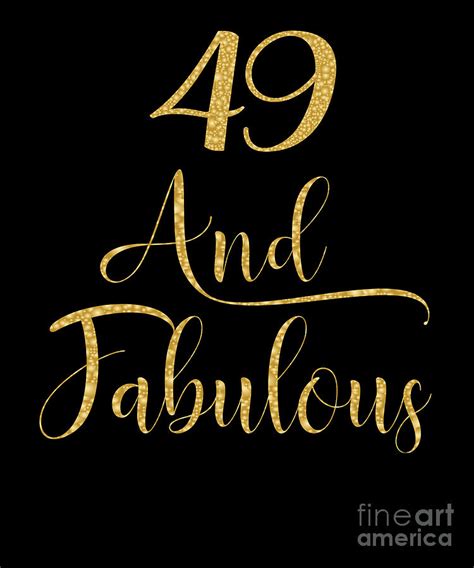 Women 49 Years Old And Fabulous 49th Birthday Party Graphic Digital Art