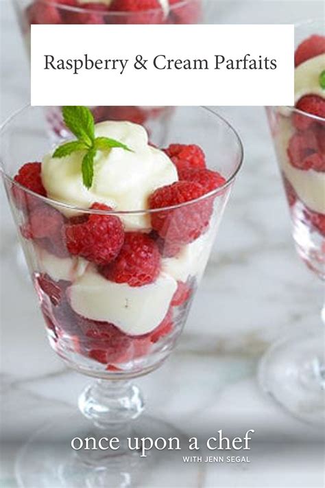 Raspberry And Cream Parfaits Once Upon A Chef Recipe Desserts