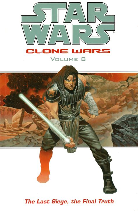 Star Wars Clone Wars Volume 8 The Last Siege The Final Truth
