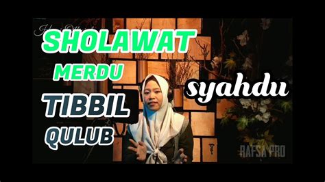 Sholawat Tibbil Qulub Cover By Haniatuzzahro Youtube