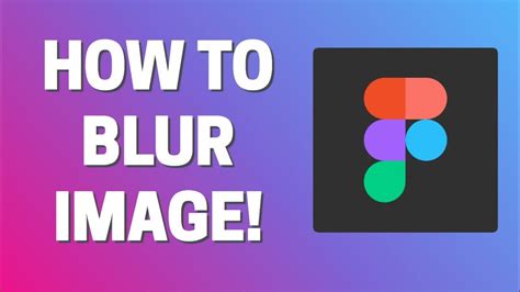 How To Blur Image In Figma Youtube