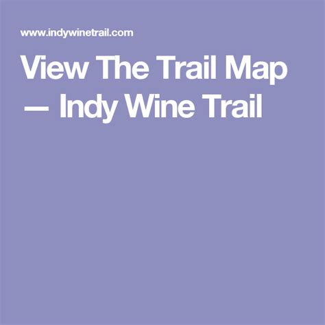 View The Trail Map — Indy Wine Trail Wine Trail Trail Maps Trail