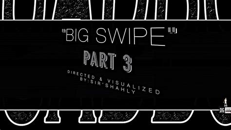 Swipey Big Swipe Pt 3 Official Video By Sirshahly Youtube Music