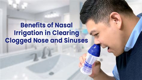 benefits of nasal irrigation in clearing clogged nose and sinuses providing quality and
