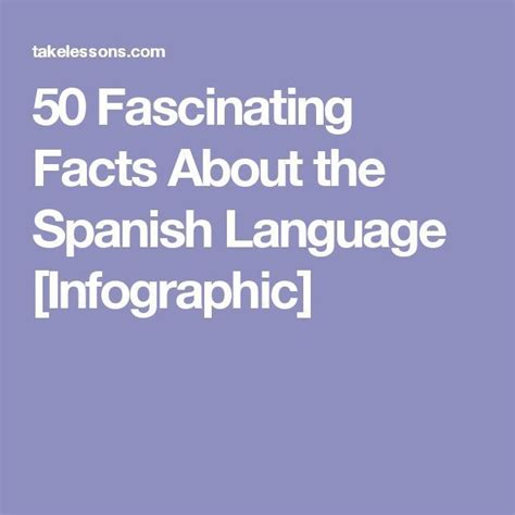 Educational Infographic 50 Fascinating Facts About The Spanish