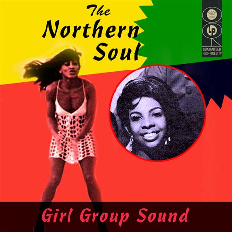 The Northern Soul Girl Group Compilation By Various Artists Spotify