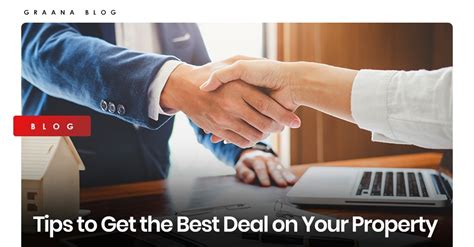 Tips To Get The Best Deal On Your Property
