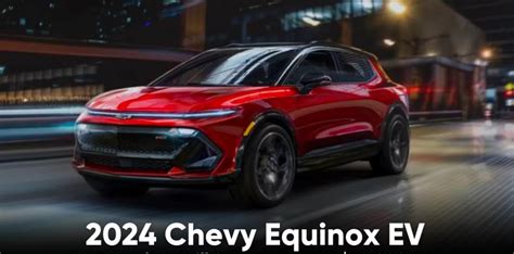 2024 Chevrolet Equinox Ev Design Specifications Price And Launch